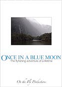Once In A Blue Moon - The Flyfishing Adventure of a Lifetime