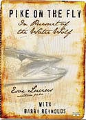 Pike On The Fly - In Pursuit of the Water Wolf